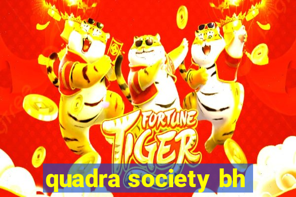 quadra society bh